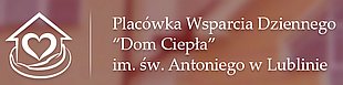 Placówka Wsparcia Dziennego “Dom Ciepła” im. św. Antoniego w Lublinie